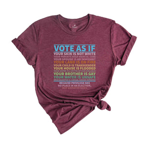 Vote As If Shirt, LGBTQ Shirt, Human Rights Shirt, Pride Shirt, Proud Shirt, LGBTQ Rights Shirt, Vote Gift