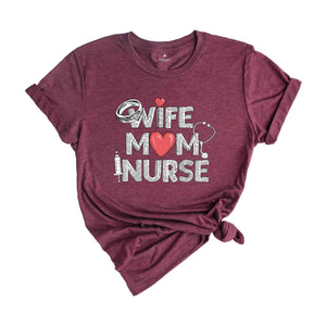 Wife Mom Nurse Shirt, Wife T Shirt, Nurse Tee, Gift For Nurse Mom, Nursing Mom Shirt, Mothers Day Shirts, Mom T Shirt