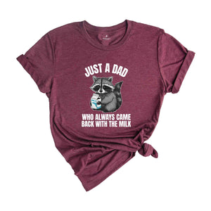 Just A Dad Who Came Back With The Milk Shirt, Father's Day Shirt, Funny Milk Shirt, Vintage Animal Shirt, Raccoon Shirt