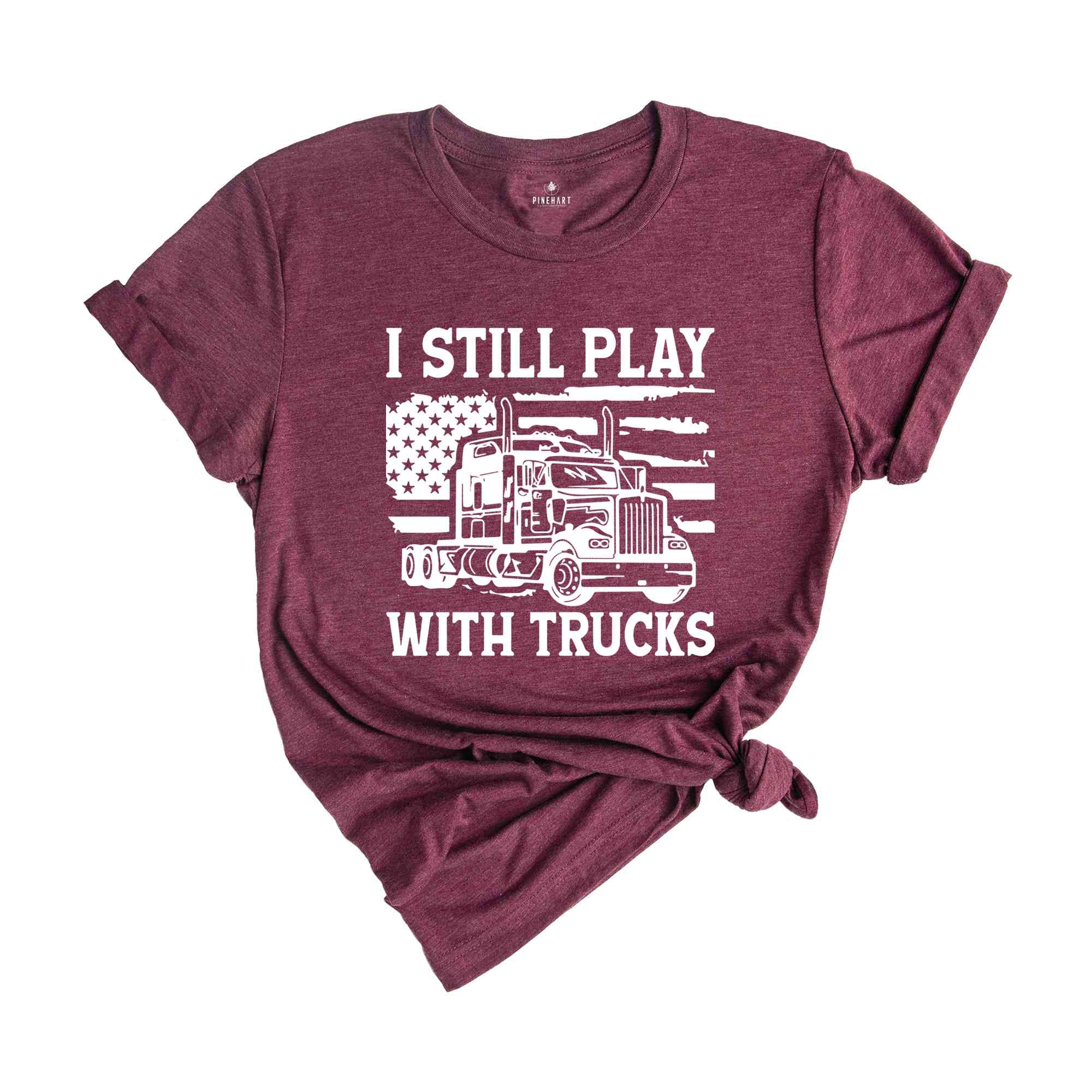 Funny Truck Shirt, Truck Driver Shirt, Truck Driving Shirt, Trucker Dad Shirt, Driver Birthday Gift, Still Plays With Trucks, Truck Shirt