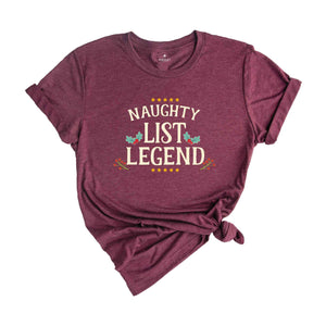 Naughty List Legend Christmas T-shirt, Naughty List Christmas Shirt , Naughty List Sweatshirt, Naughty Friend Xmas Gift