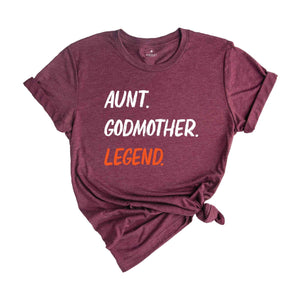 Aunt Godmother Legend T-shirt, Funny Godmother Shirt, Aunt Gifts, Funny Godparent Tee, Godmother Shirt