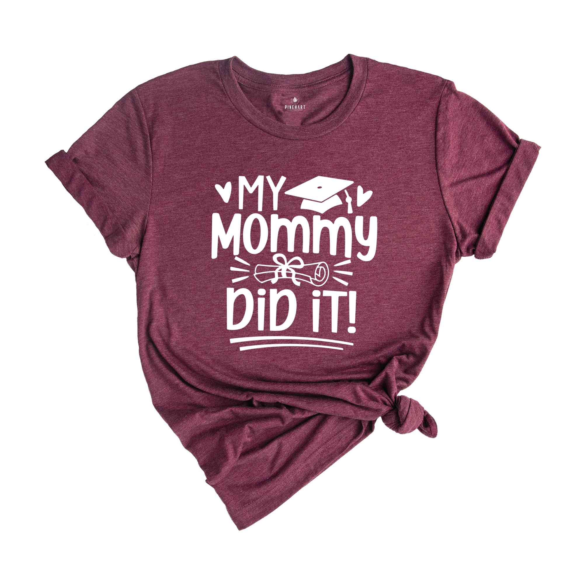 My Mommy Did It Shirt, My Daughter Did It Shirt, Mom Graduated Tee, Grad Mama Shirts, Graduation Shirt, Student Mom Shirt