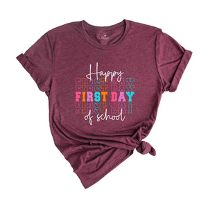 Happy First Day Of School Shirt, First Day Of School Gift, Teacher Life Shirt, Teacher Gift, Teacher Appreciation, Back To School Shirt