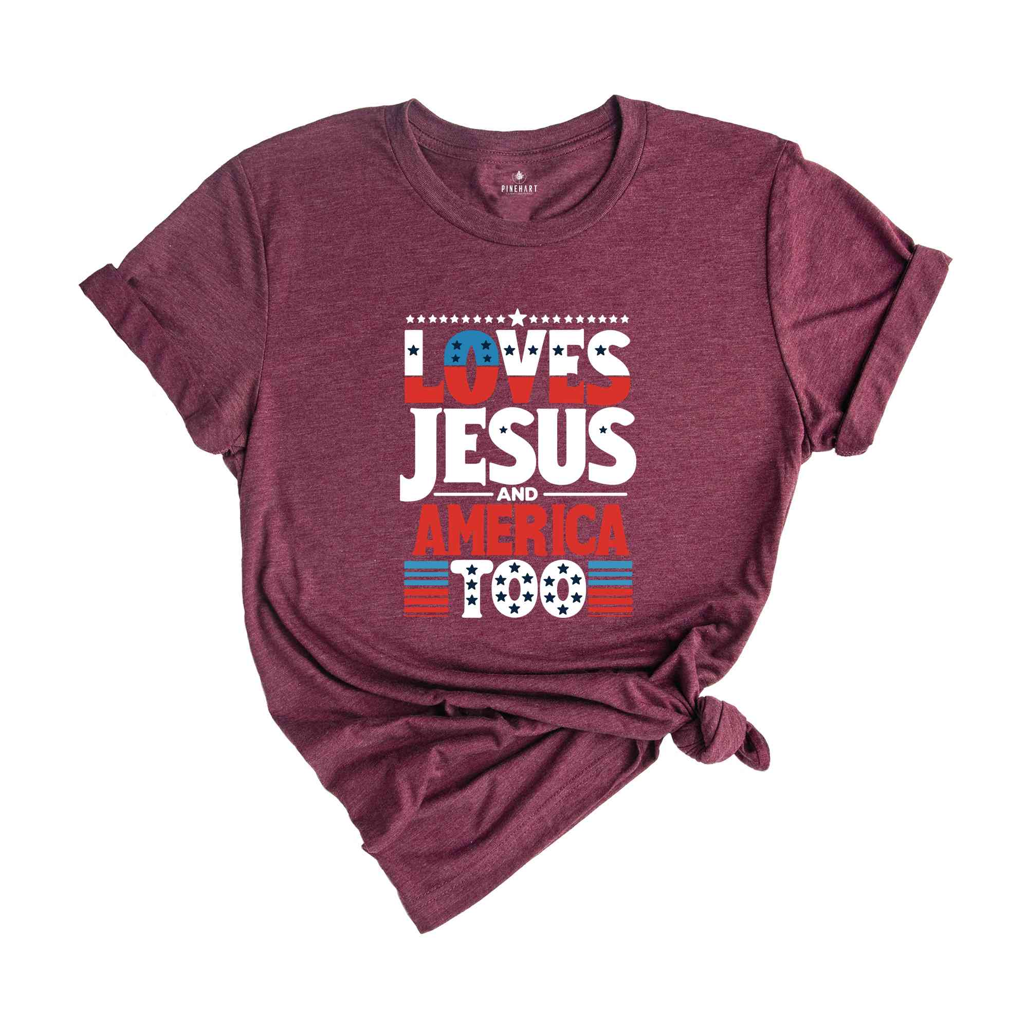 Loves Jesus and America Too Shirt, Red White And Blue Shirt, Independence Day Gift, USA Shirt, God Bless America