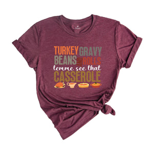 Turkey Gravy Beans and Rolls Lemme See That Casserole Shirt, Thanksgiving Shirt, Pumpkin Pie Shirt, Family Thanksgiving