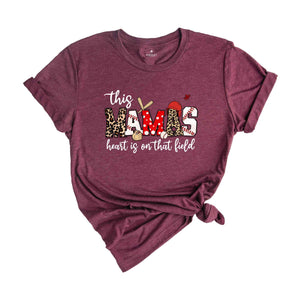 This Mama's Heart Is On That Field Shirt, Baseball Lover Shirt, Mothers Day Shirt, Baseball Shirt, Softball Mom Shirt, Sports Mom