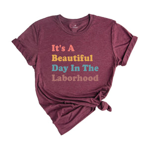 It's A Beautiful Day In The Laborhood Shirt, Funny Nurse T-Shirt, Nursing School Shirt, Nurse Life Shirt, Gift for Nurse