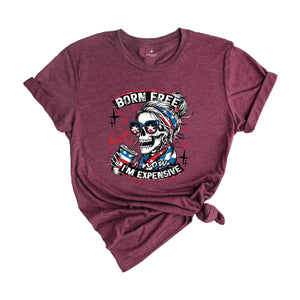 Born Free But Now I'm Expensive T-Shirt, Retro 4th Of July Shirt, Funny Skeleton Fourth Of July Shirt, Retro Independence Day Gifts