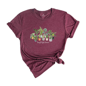 Leaf Life Lover T-Shirt, Plant Lover Shirt, Gardening Shirt, Planting Passion T-Shirt, Cultivate Joy Shirt