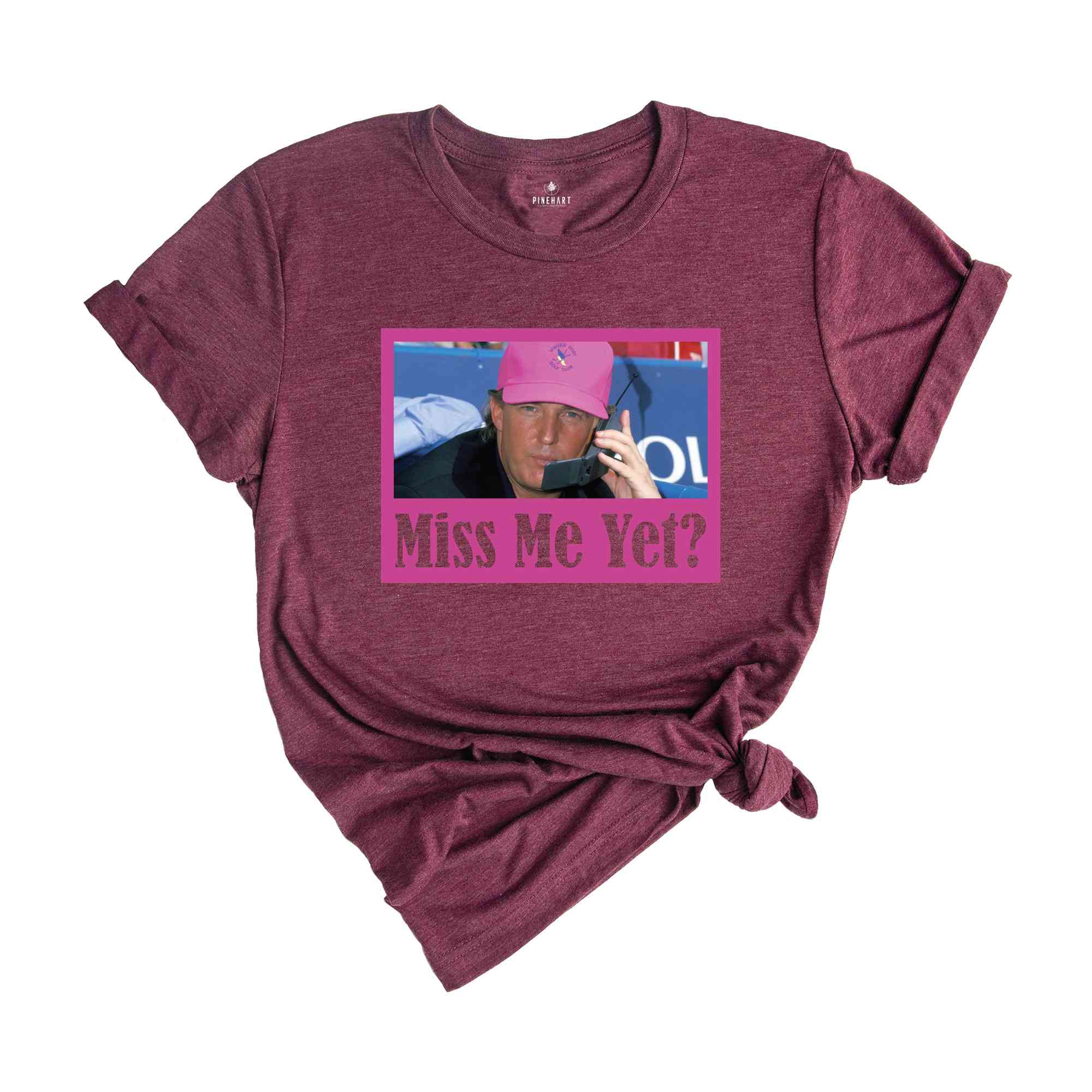 Funny Trump Pink Miss Me Yet Shirt, Trump 2024 Shirt, Donald Trump Shirt, President 2024 Shirt, Republican Shirt, Patriot Republican Shirt