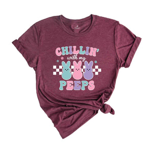 Chillin With My Peeps Shirt, Cute Easter Shirt, Easter Peeps Shirt, Easter Day Shirt, Easter Day Gift, Easter Outfit, Happy Easter Day