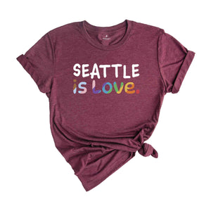 Seattle Is Love Shirt, LGBTQ Shirt, Pride Month Shirt, Equal Rights Shirt, Love Is Love Shirt, Pride Shirt, Gay Shirt