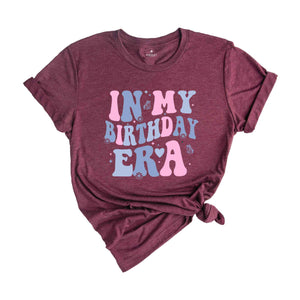 In My Birthday Era Shirt, Happy Birthday Gift, Birthday Party Celebration Vibes Shirt, Birthday Celebration Party Shirt