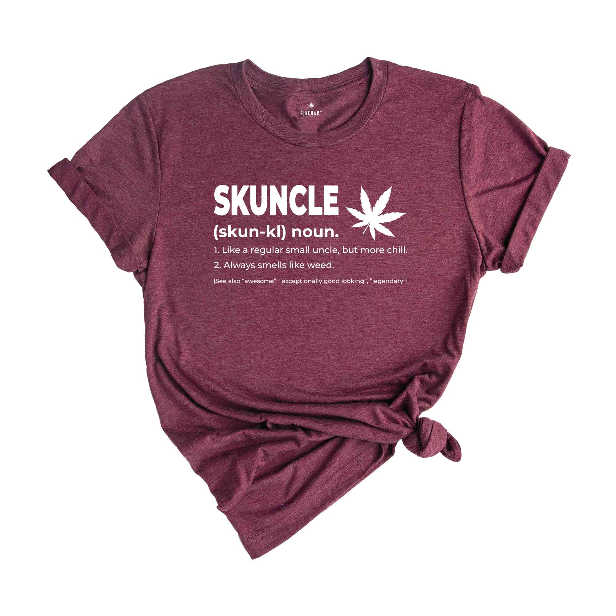 Skuncle Skuhn-kl Noun Shirt, Like A Regular Uncle, But More Chill, Always Smells Like Weed Shirt, Funny Uncle Shirt, Marijuana Uncle Shirt