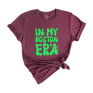 In My Boston Era Shirt, Mental Health Shirt, Inspirational Shirt, Self Care Shirt, In My Era Shirts, Self Love Shirt