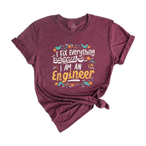 I Fix Everything Shirt, Engineer School Student Shirt, Engineering Student T-Shirt, Future Engineers Shirt, Gift for Engineers