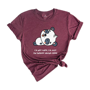 I'm Not Lazy I'm Just One My Energy Saving Mode T-Shirt, Funny Saying Shirt, Not Worries About Anything Tee, Panda Animal Shirt