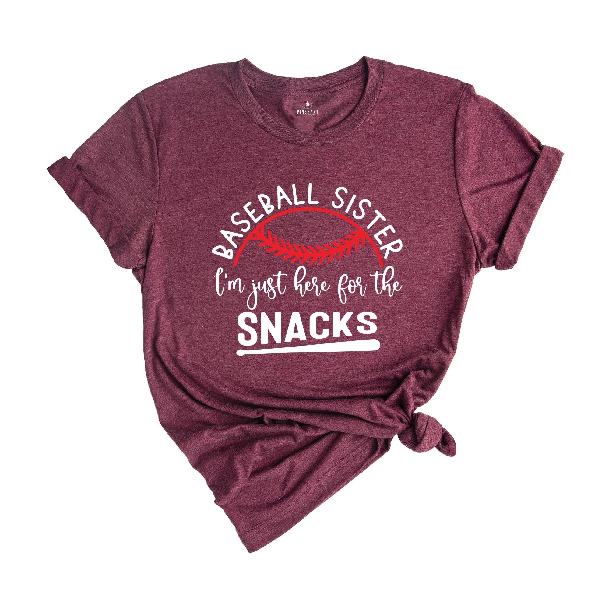 Baseball Sister Shirt, I'm Just Here For The Snacks, Baseball Fan Shirt, Baseball Lover Shirt, Funny Baseball Shirt