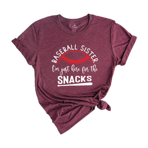 Baseball Sister Shirt, I'm Just Here For The Snacks, Baseball Fan Shirt, Baseball Lover Shirt, Funny Baseball Shirt