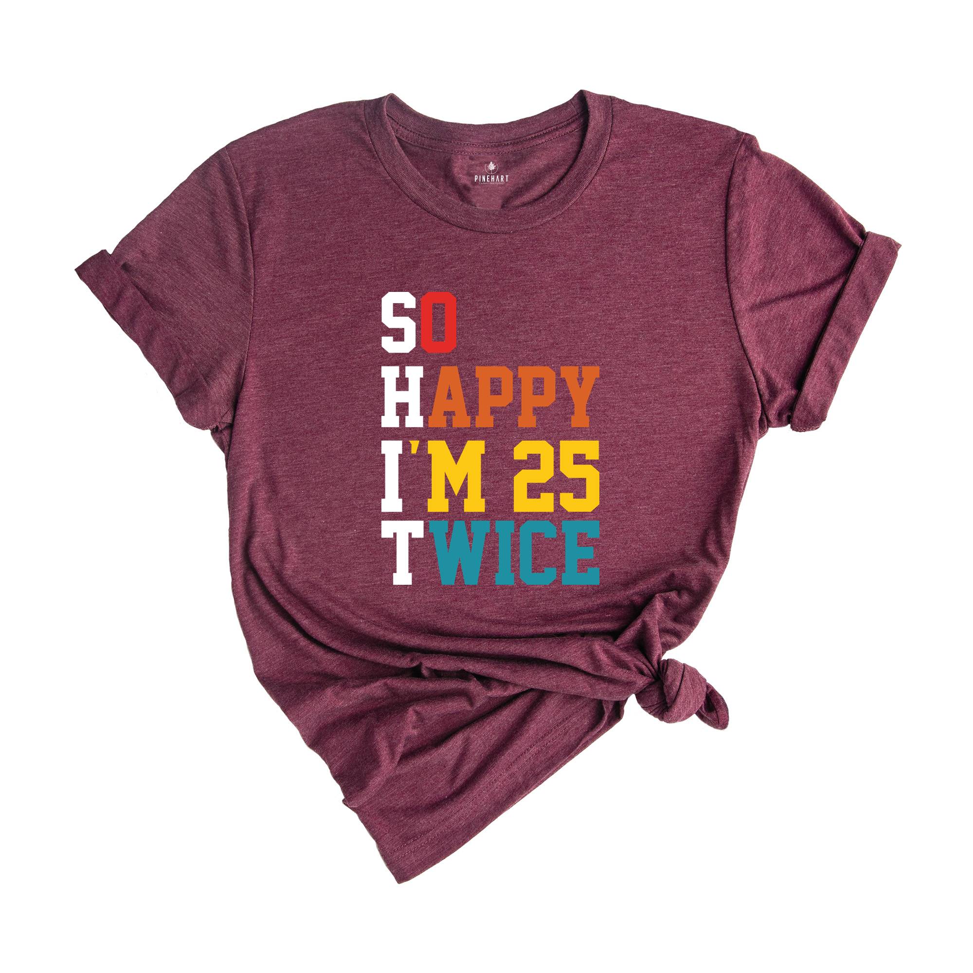 So Happy I'm 25 Twice T-shirt, 50th Birthday Shirt, Grandmad Birthday Gift, Vintage 1974 Tee, Birthday Party Shirt