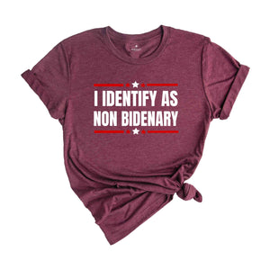 I Identify As Non Bidenary Shirt, Conservative Shirt, Trump Shirt, Anti Biden Shirt, Republican Shirt, Patriot Gift, American Flag Shirt