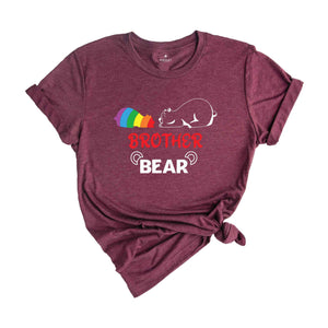 Brother Bear LGBT Shirt, Gay Pride Shirt, Rainbow Shirt, Equality Shirt, Pride Ally Shirt, Support LGBT Shirt, Pride Month Shirt, Queer Tee