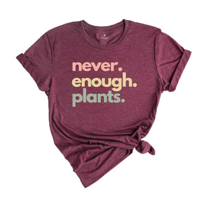 Never Enough Plants Shirt, Plant Shirt, Plant Lover Gift, Plant Lover Shirt, Gardening Shirt, Gardening Gift