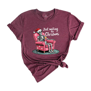 Just Waiting For Christmas Shirt, Christmas Skeleton Shirt, Christmas Lover Shirt, Christmas Gift, Funny Christmas Shirt, Winter Shirt