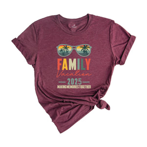 Family Vacation 2025 Making Memories Together Shirt, Family Trip Shirt, Family Beach Trip Shirt, Family Vacation Shirt, Vacation Shirt