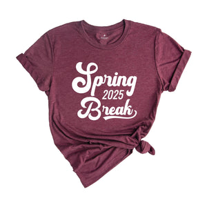 Spring Break 2025 Shirt, Spring Break Shirt, Vacation Shirt, Beach Shirt, Girls Trip Shirt, Summer Shirt, Spring Trip Shirt, Holiday Shirt