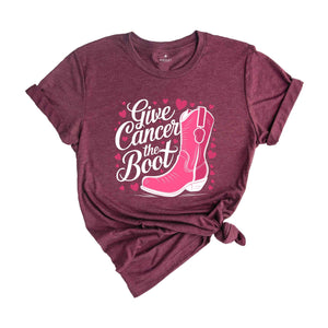 Give Cancer The Boot Shirt, Breast Cancer Shirt, Breast Cancer Awareness T-Shirt, Cancer Survivor Shirt, Cancer Awareness Shirt