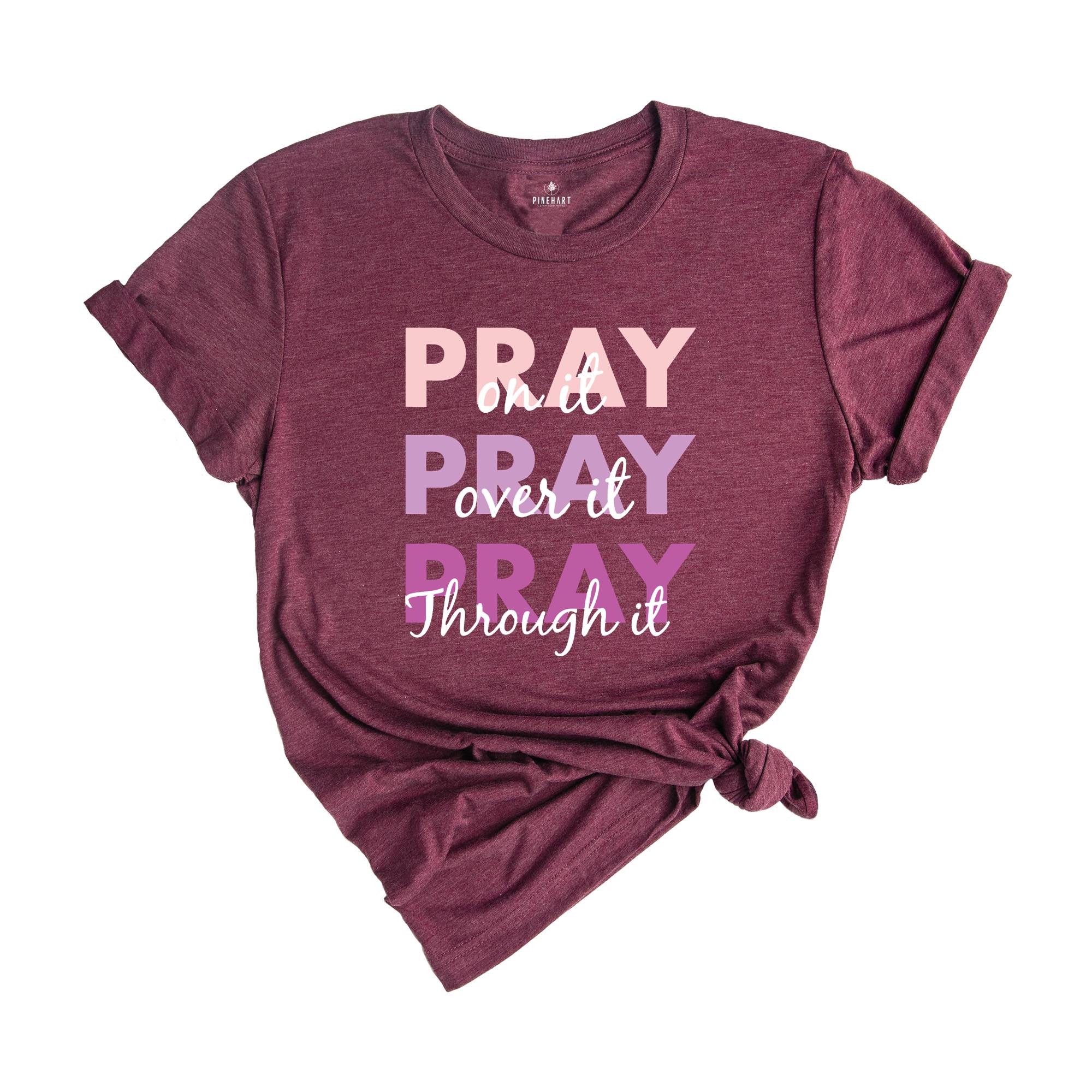 Pray On It Shirt, Pray Over It Shirt, Religious Shirt, Christian Shirt, Bible Verse Shirt, Inspirational Shirt