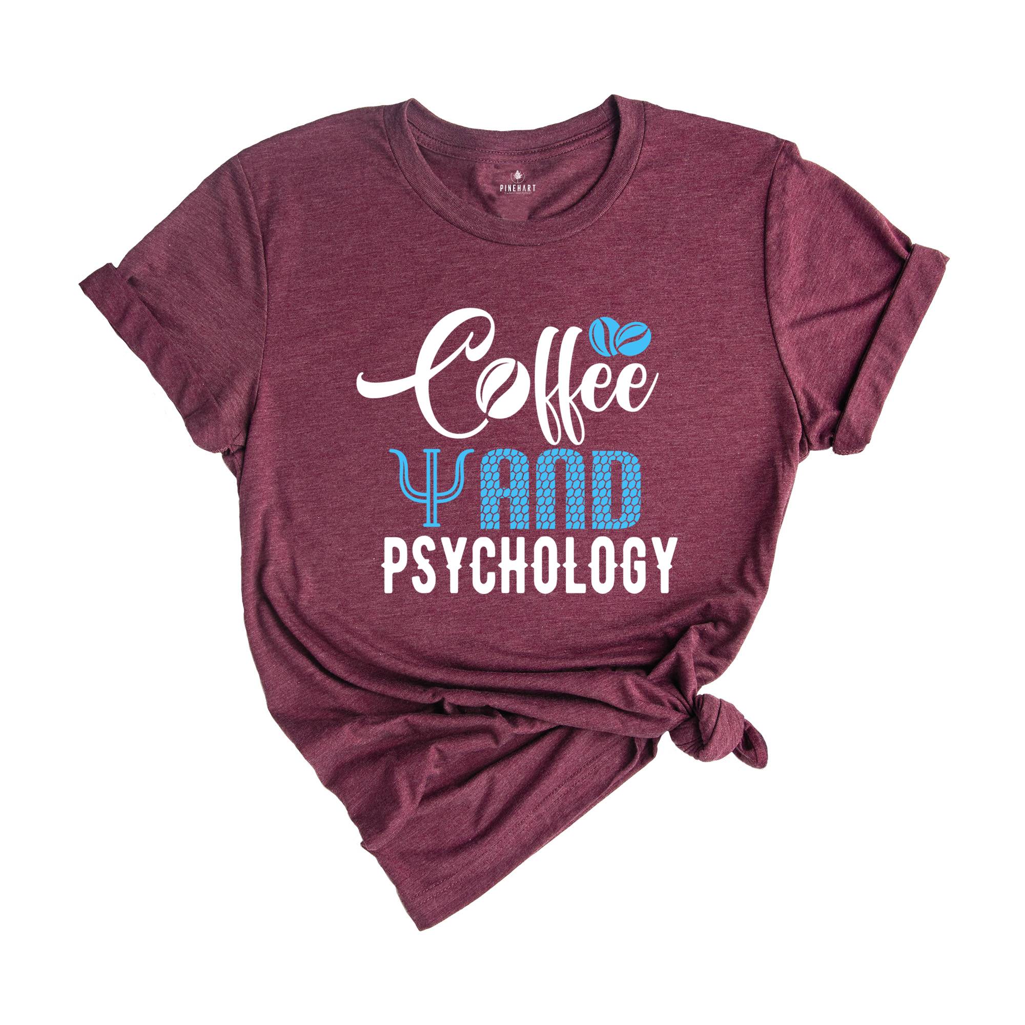 Coffee And Psychology Shirt, Coffee Lover Shirt, Psychology Tee, Funny Psychology Shirt, Coffee Shirt, Women Crewneck Shirt, Coffee Tshirt