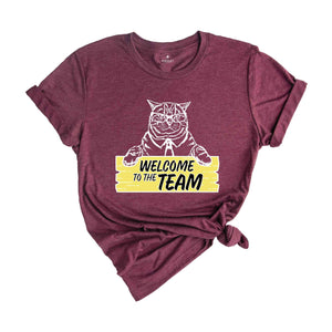 Welcome To The Team Shirt, New Teammate T-Shirt, Work Team Coworkers Shirt, New Coworker Shirt, Welcoming Shirt, New Team Member Gift