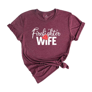 Firefighter Wife Shirt, Firefighter Wife Gift, Fireman Girlfriend Shirt, Firefighter Apparel, Gift For Wife