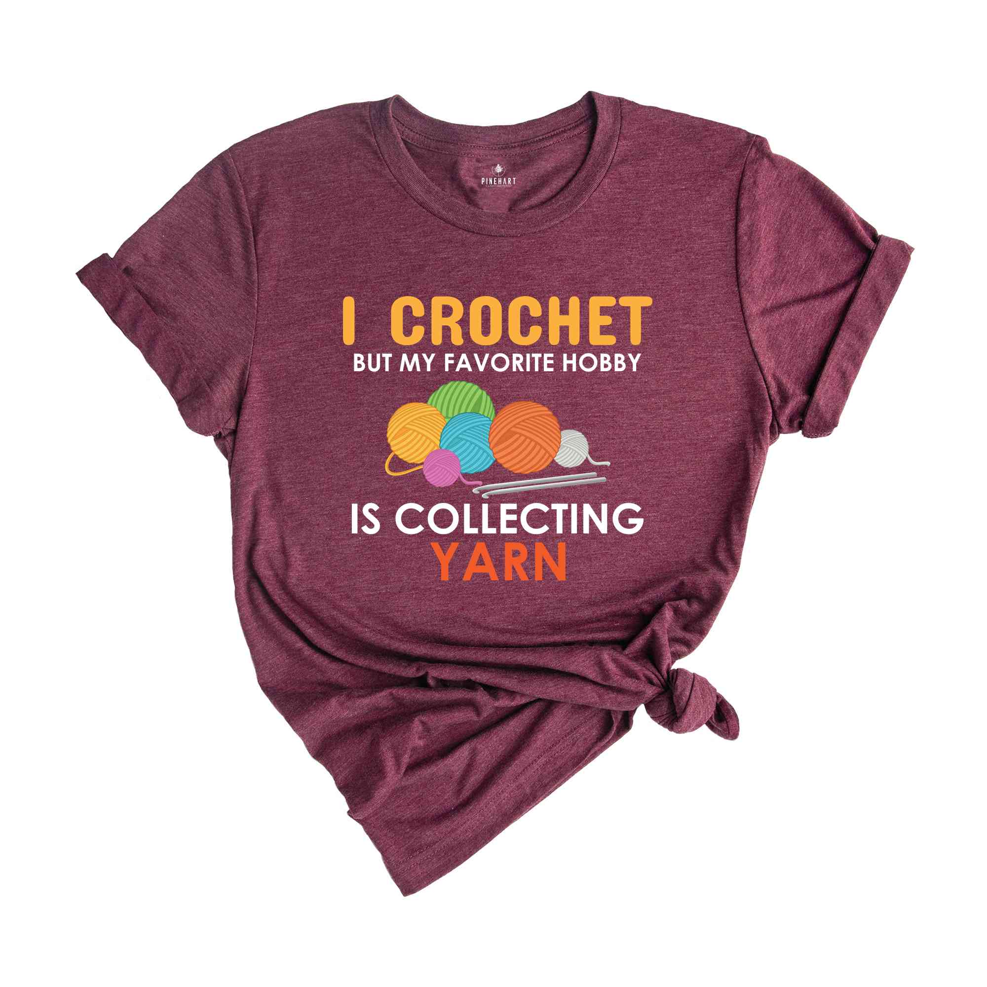 I Crochet But My Favorite Hobby Is Collecting Yarn Shirt, Gift for Crocheter Mom, Funny Crochet Shirts, Crocheting Gifts, Yarn Lover Shirt