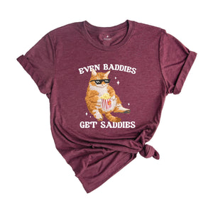 Even Baddies Get Saddies Funny Cat Meme Shirt, Cat Lover Shirt, Cat Meme Shirt, Funny Cat Shirt, Sarcastic Shirts, Vintage Tshirts