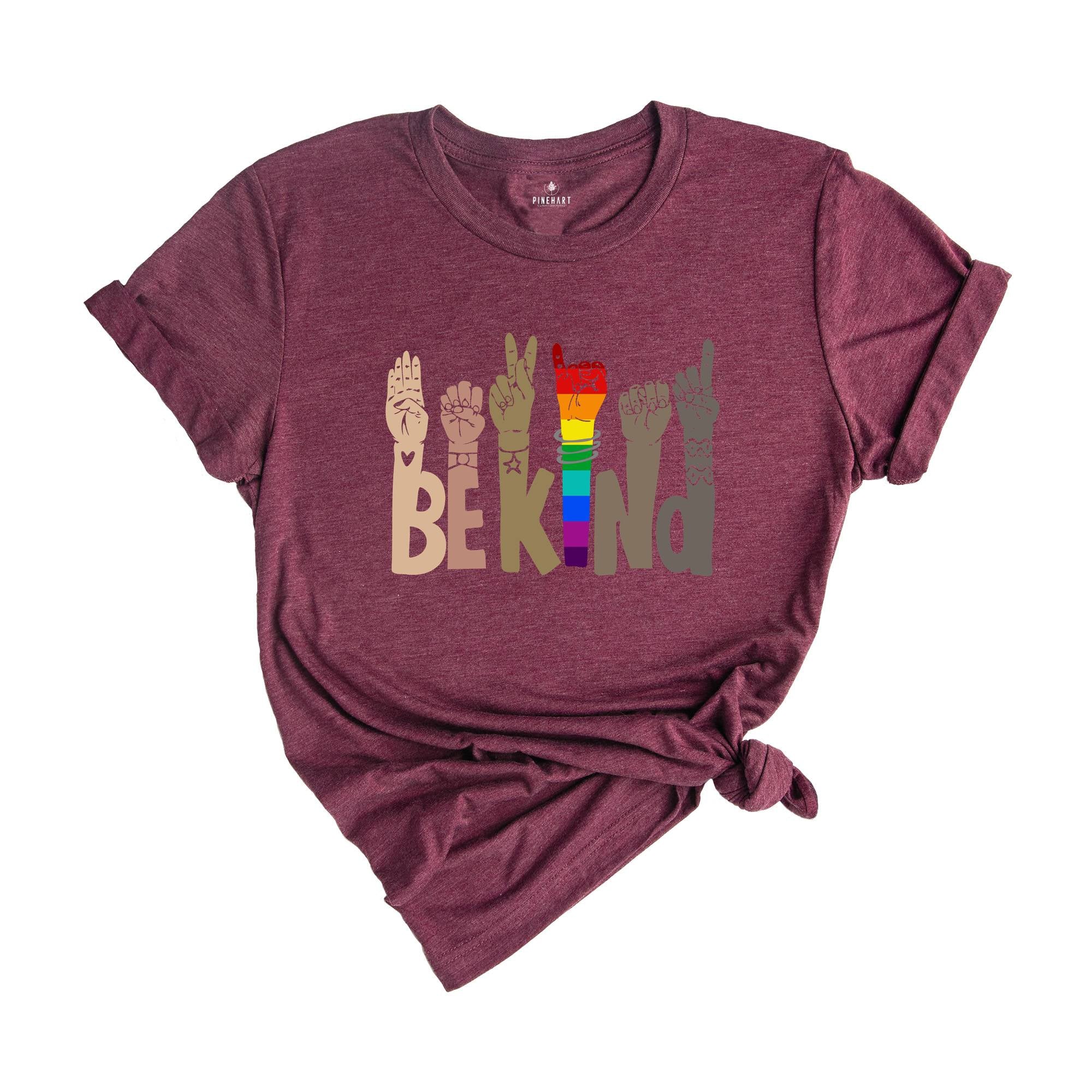 Be Kind Sign Language Shirt, Be Kind Shirt, Human Rights Shirt, Freedom Tee, LGBT Shirt, Anti-Racism Shirt, Equal Rights Tshirt