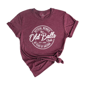 40th Birthday Shirt, Official Member The Old Balls Club Est 1984, 1984 Birthday Gift, 40th Birthday Gift, 40th Birthday Ideas