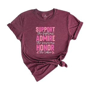 Support The Fighters Shirt, Admire The Survivors Shirt, Honor The Taken Shirt, Breast Cancer Shirt, Pink Ribbon Shirt, Cancer Awareness Tee