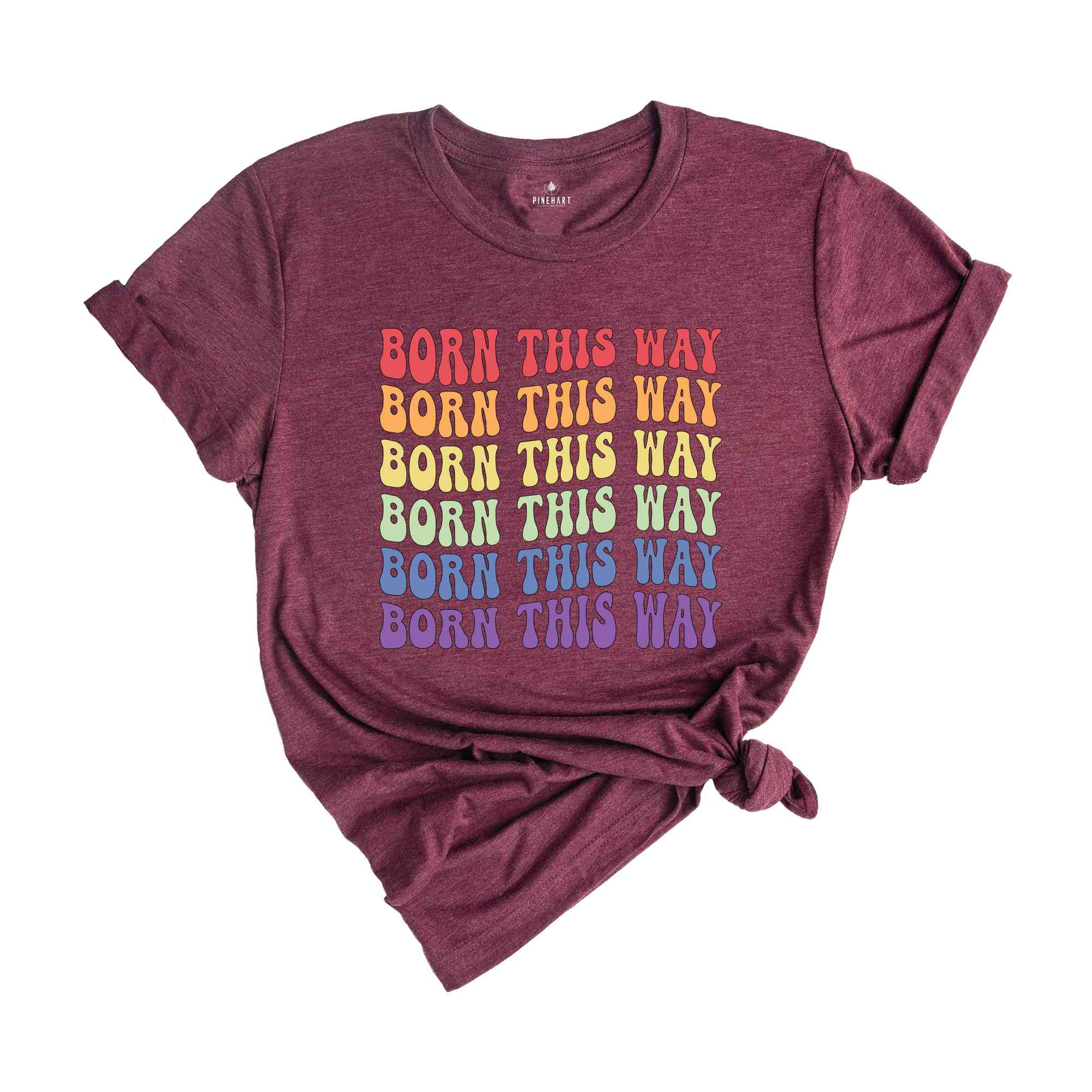 Born This Way Rainbow Shirt, LGBTQ Pride Shirt, Human Right's Shirt, Love Wins Shirt, Trans Right's Shirt, Lesbian Shirt, Gay Shirt