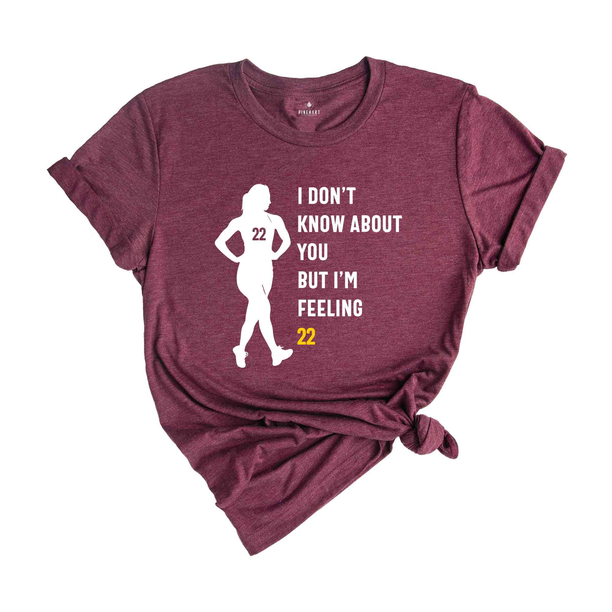 I Don't Know About You But I'm Feeling 22 Shirt, Caitlin Clark Shirt, Basketball Fan Shirt, 22 Shirt, Caitlin Clark Fan, Womens Basketball