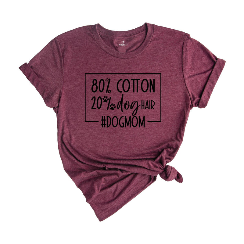 80 Cotton 20 Dog Hair Shirt, Dog Mom Shirt, Gift For Her, Dog Mom Gift, Fur Mama, Dog Lover Gift, Gift For Dog Lover