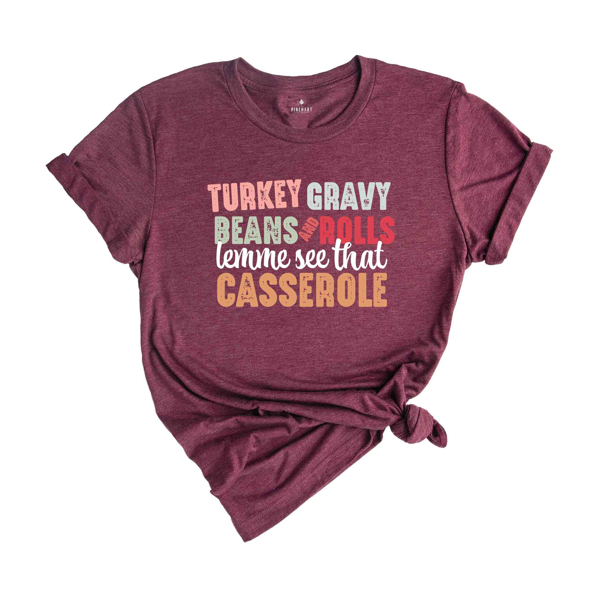 Turkey Gravy Beans And Rolls Let Me See That Casserole Shirt, Thanksgiving Shirt, Turkey Day Shirt, Thankful Shirt, Fall Shirt