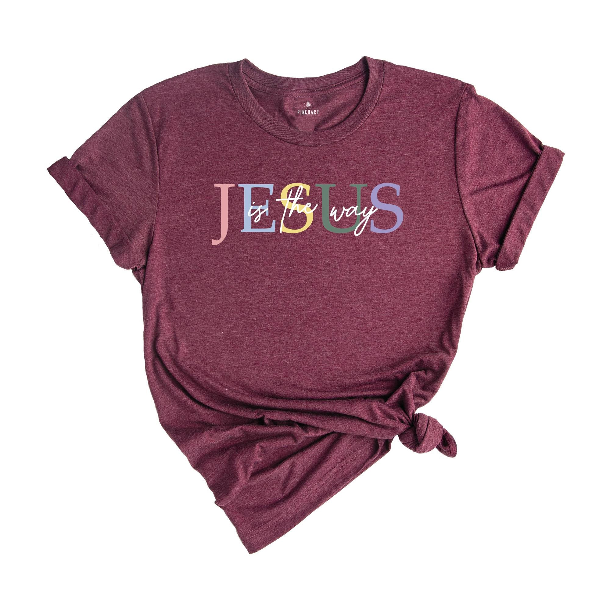 Jesus is the Way Shirt, Christian Shirt, Faith Shirt, Bible Verse Shirt, Christian Apparel, Jesus Clothing, Waymaker Shirt, Jesus Lover Tee