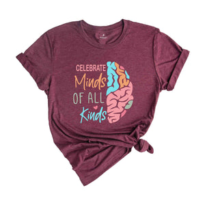 Celebrate Minds of All Kinds Shirt, Autism Awareness Shirt, Neurodiversity Shirt, Teacher Shirt, Autism Mom Shirt