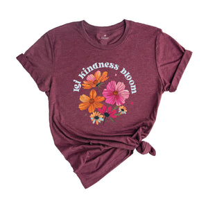 Let Kindness Bloom Shirt, Be Cool Shirt, Be Kind Shirt, Retro Flowers Shirt, Inspiration Shirt, Floral Kindness Shirt, Flowers Shirt