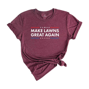 Make Lawns Great Again Shirt, Funny Dad Gift, Lawn Mower, Fathers Day Gifts, Gardener Gift, Mowing Shirt, Funny Gardening Tee