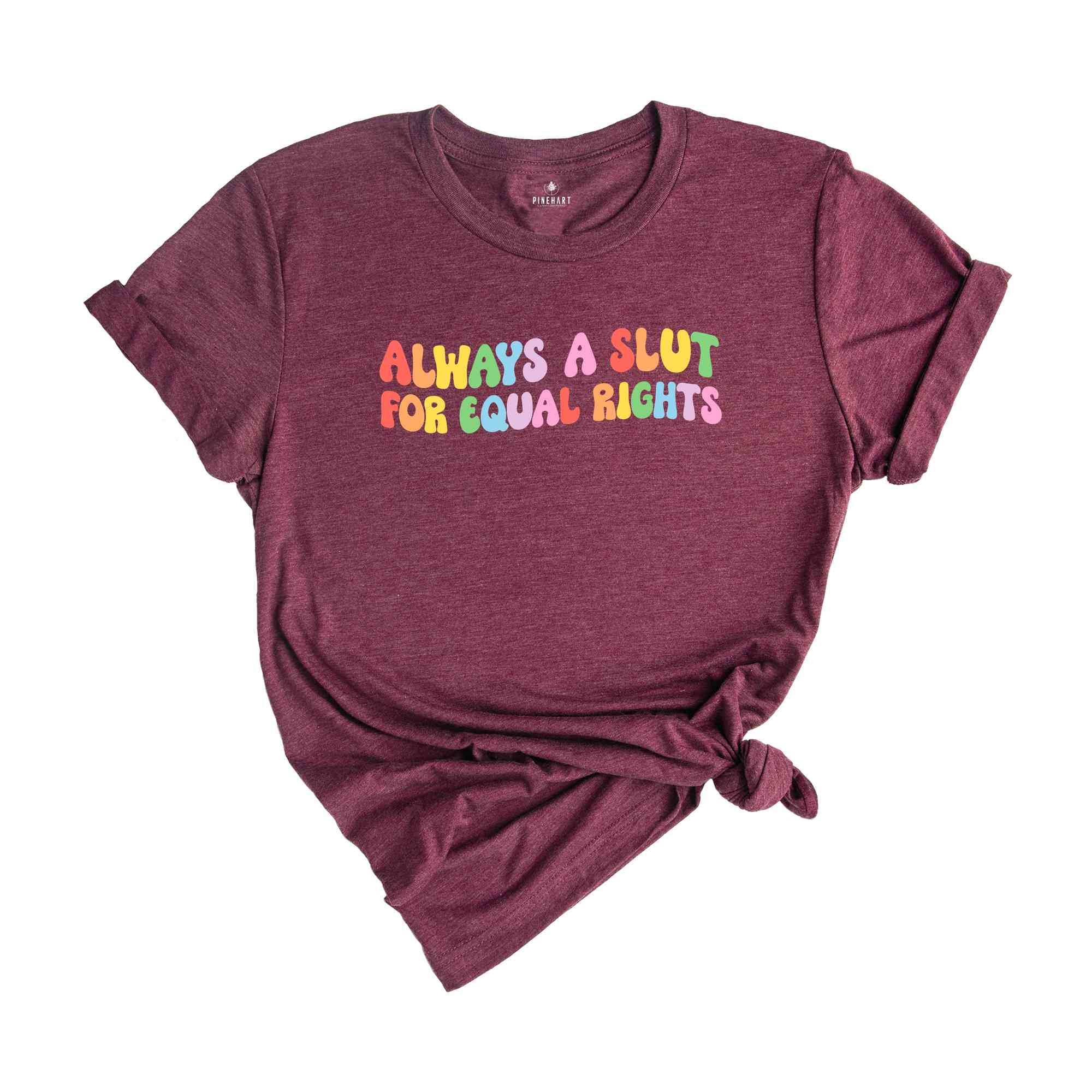 Always A Slut For Equal Rights Shirt, Equality Matter Shirt, Watercolor Pride Shirt, Gay Shirt, Lesbian Gift, Pride Ally Tee